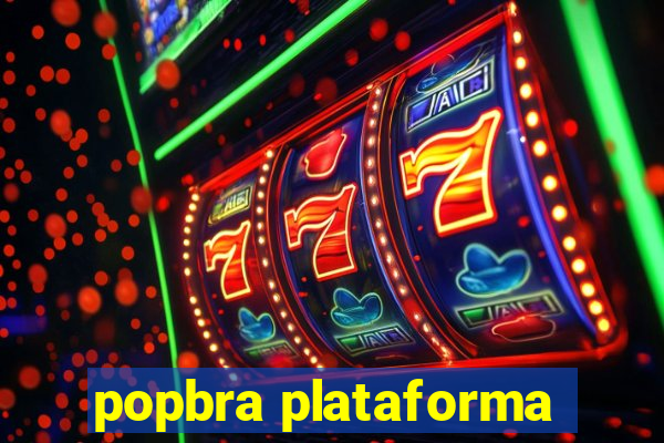 popbra plataforma